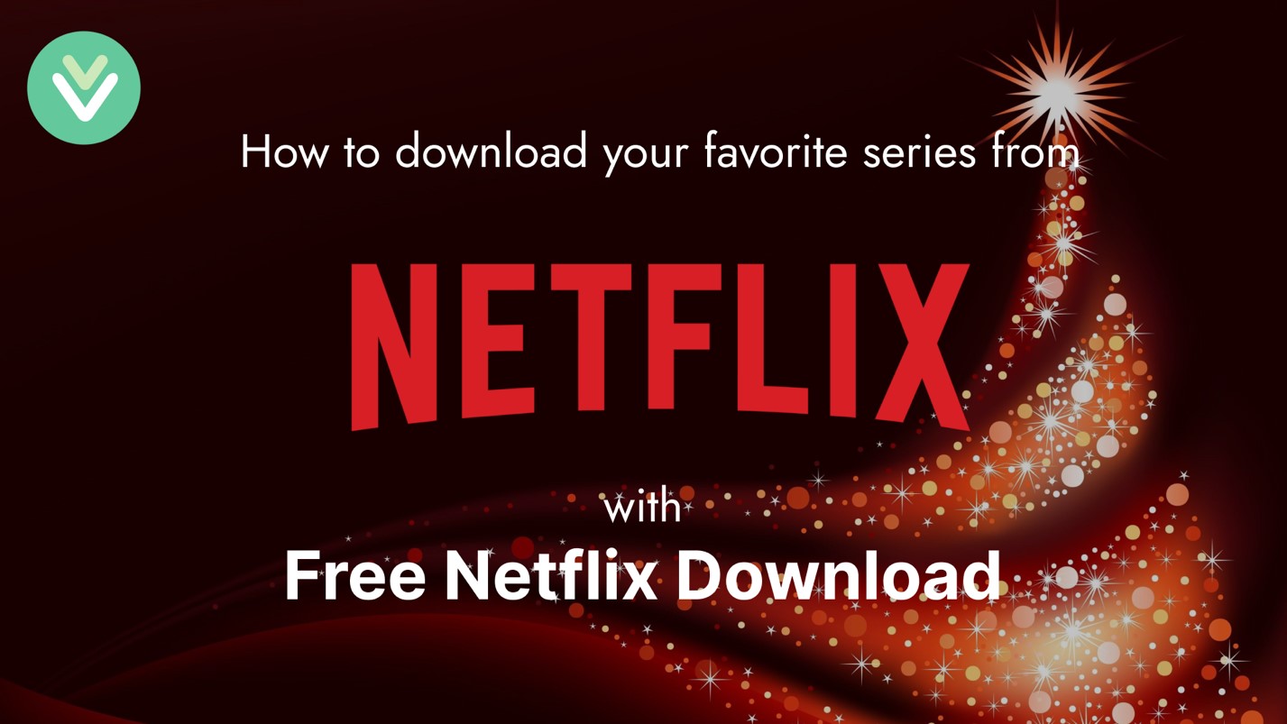 How to download your favorite series with Free Netflix Download
